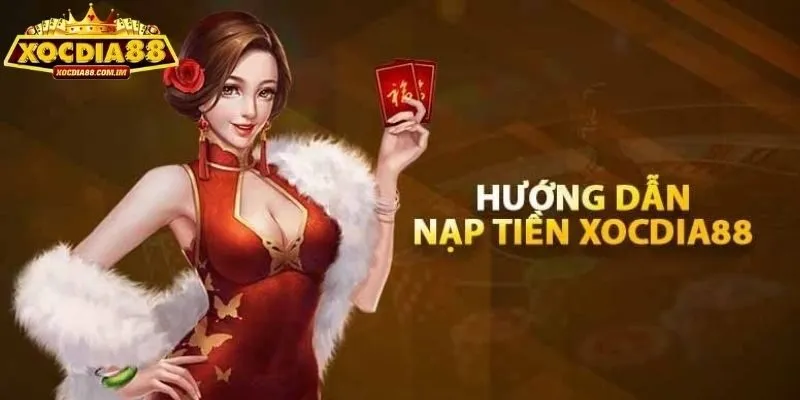 Các bước gửi tiền Xocdia88 nhanh chóng